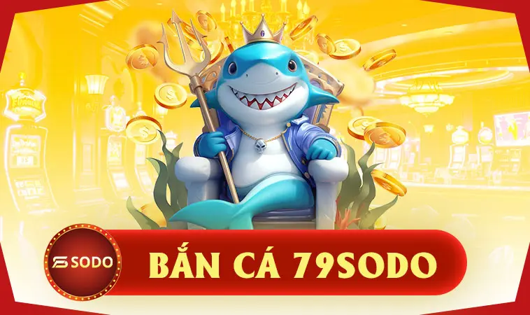 Bắn Cá Tại 79Sodo